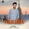 Shahzada - Yakeen (Original) - Single